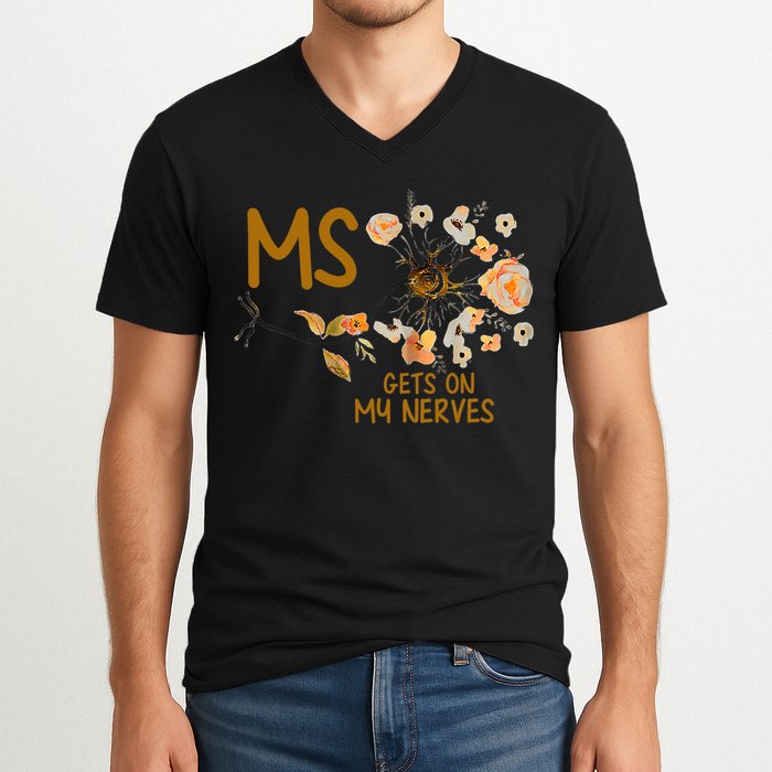 MS Gets On My Nerves Multiple Sclerosis Awareness . V-Neck T-Shirt
