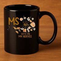 MS Gets On My Nerves Multiple Sclerosis Awareness . 11oz C Handle Ceramic Mug