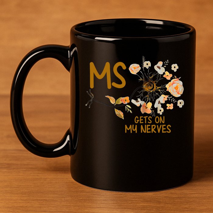 MS Gets On My Nerves Multiple Sclerosis Awareness . 11oz C Handle Ceramic Mug