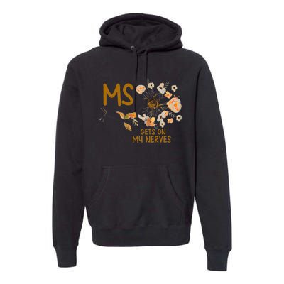 MS Gets On My Nerves Multiple Sclerosis Awareness . Premium Hoodie