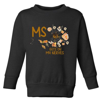 MS Gets On My Nerves Multiple Sclerosis Awareness . Toddler Sweatshirt
