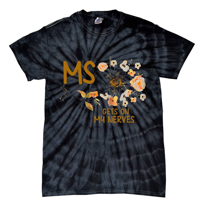MS Gets On My Nerves Multiple Sclerosis Awareness . Tie-Dye T-Shirt