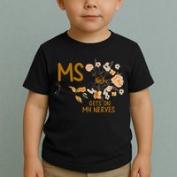 MS Gets On My Nerves Multiple Sclerosis Awareness . Toddler T-Shirt
