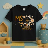 MS Gets On My Nerves Multiple Sclerosis Awareness . Toddler T-Shirt