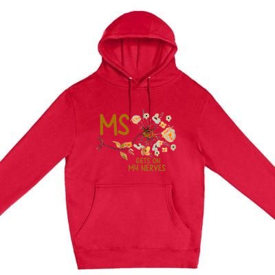 MS Gets On My Nerves Multiple Sclerosis Awareness . Premium Pullover Hoodie