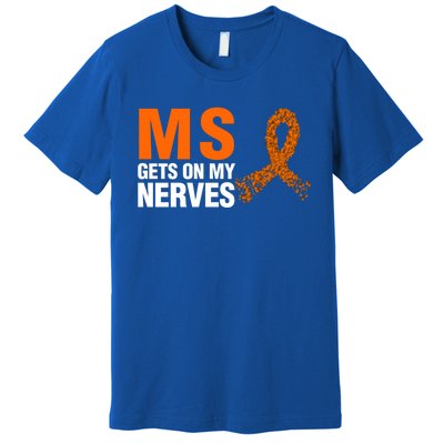 Ms Gets On My Nerves Multiple Sclerosis Cool Gift Premium T-Shirt