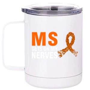 Ms Gets On My Nerves Multiple Sclerosis Cool Gift 12 oz Stainless Steel Tumbler Cup