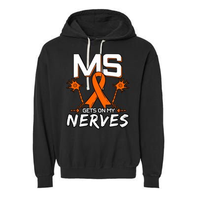 Ms Gets On My Nerves Multiple Sclerosis Awareness Survivor Cool Gift Garment-Dyed Fleece Hoodie