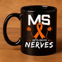 Ms Gets On My Nerves Multiple Sclerosis Awareness Survivor Cool Gift 11oz C Handle Ceramic Mug