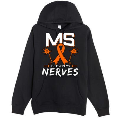 Ms Gets On My Nerves Multiple Sclerosis Awareness Survivor Cool Gift Premium Pullover Hoodie
