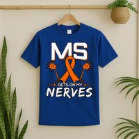Ms Gets On My Nerves Multiple Sclerosis Awareness Survivor Cool Gift T-Shirt