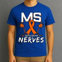 Ms Gets On My Nerves Multiple Sclerosis Awareness Survivor Cool Gift T-Shirt