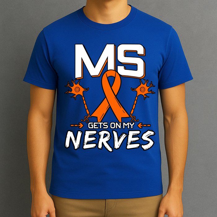 Ms Gets On My Nerves Multiple Sclerosis Awareness Survivor Cool Gift T-Shirt