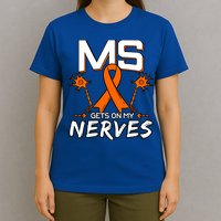 Ms Gets On My Nerves Multiple Sclerosis Awareness Survivor Cool Gift T-Shirt