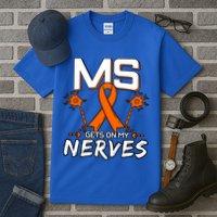 Ms Gets On My Nerves Multiple Sclerosis Awareness Survivor Cool Gift Tall T-Shirt
