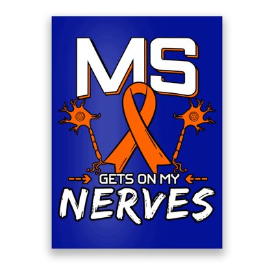 Ms Gets On My Nerves Multiple Sclerosis Awareness Survivor Cool Gift Poster