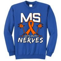 Ms Gets On My Nerves Multiple Sclerosis Awareness Survivor Cool Gift Tall Sweatshirt