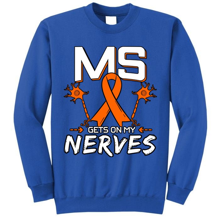 Ms Gets On My Nerves Multiple Sclerosis Awareness Survivor Cool Gift Tall Sweatshirt