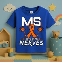 Ms Gets On My Nerves Multiple Sclerosis Awareness Survivor Cool Gift Toddler T-Shirt