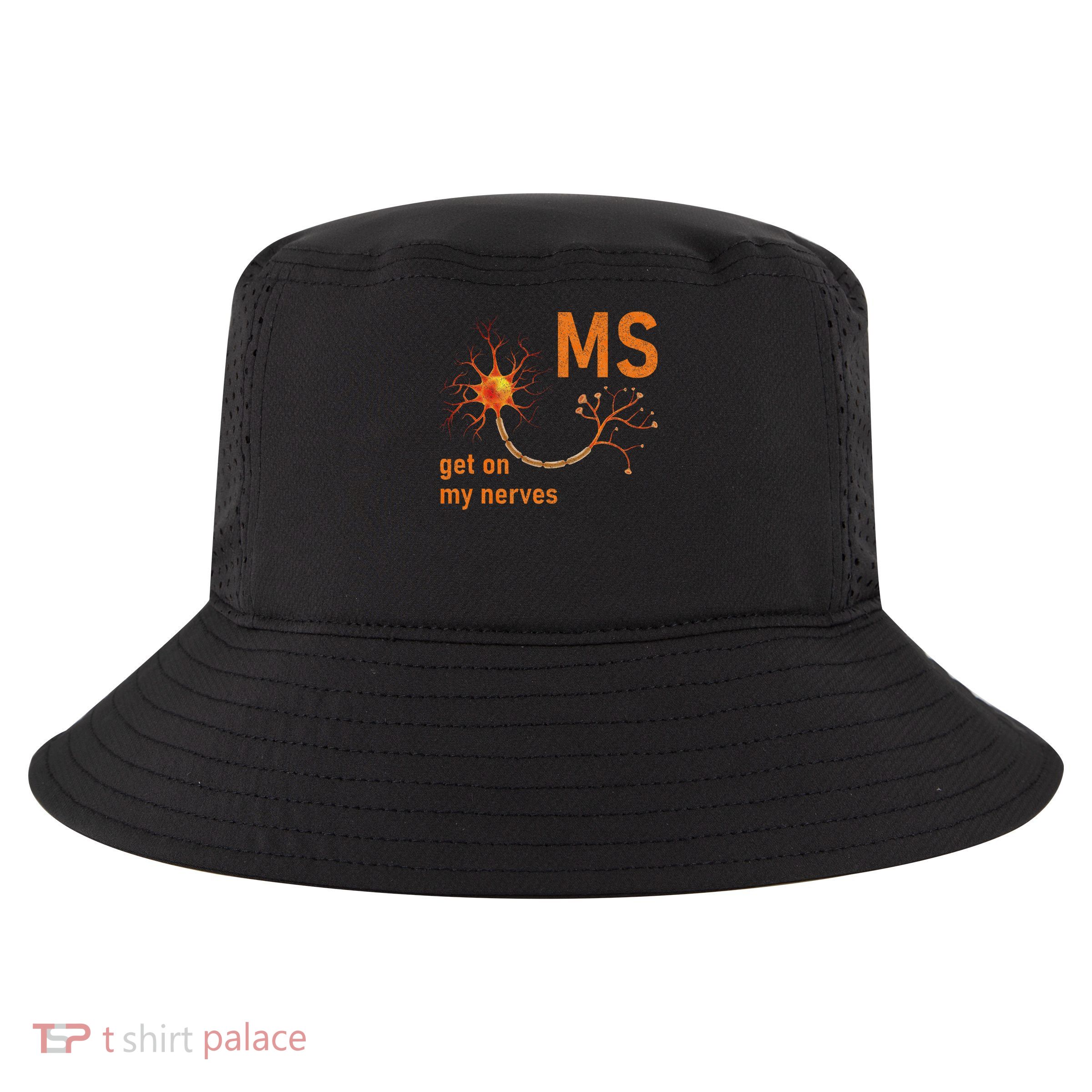 MS Get On My Nerves Neuron Humor Awareness Humor Neurons Cool Comfort Performance Bucket Hat