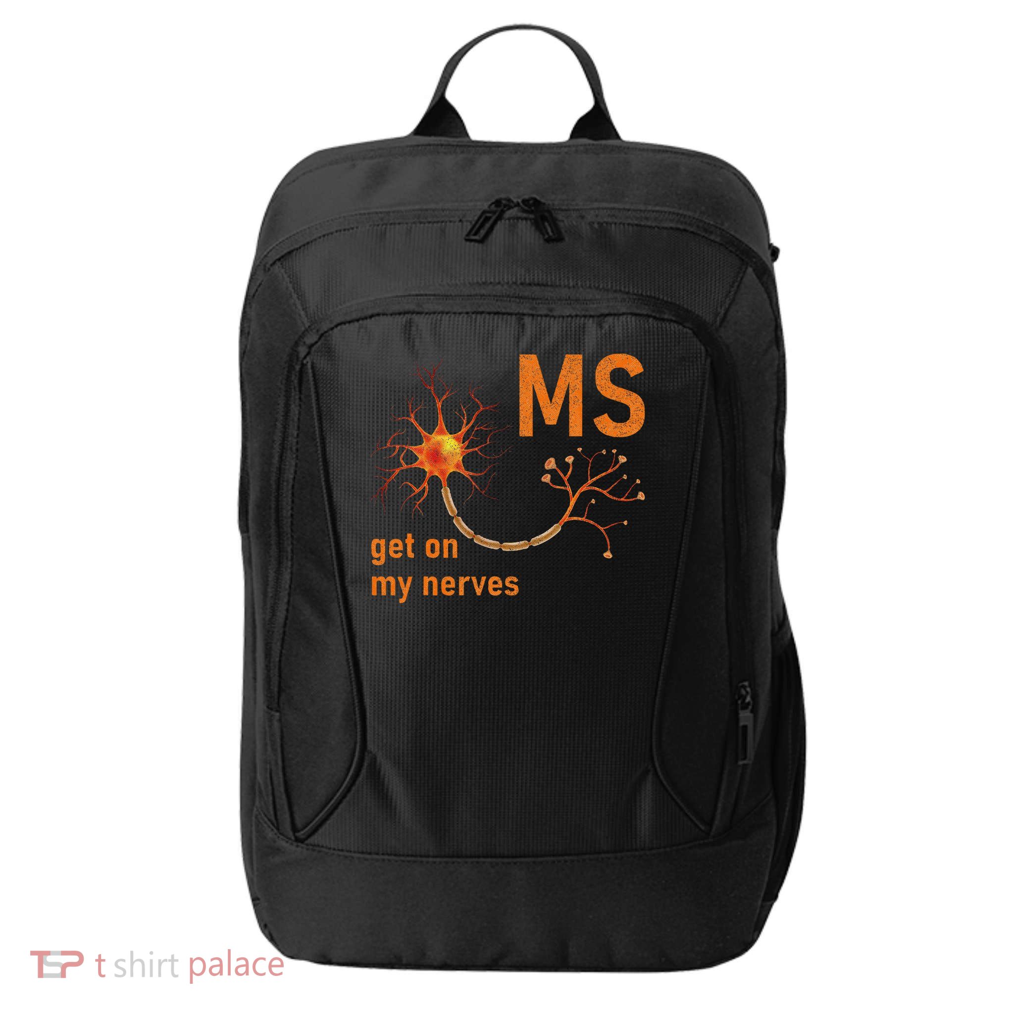 MS Get On My Nerves Neuron Humor Awareness Humor Neurons City Backpack