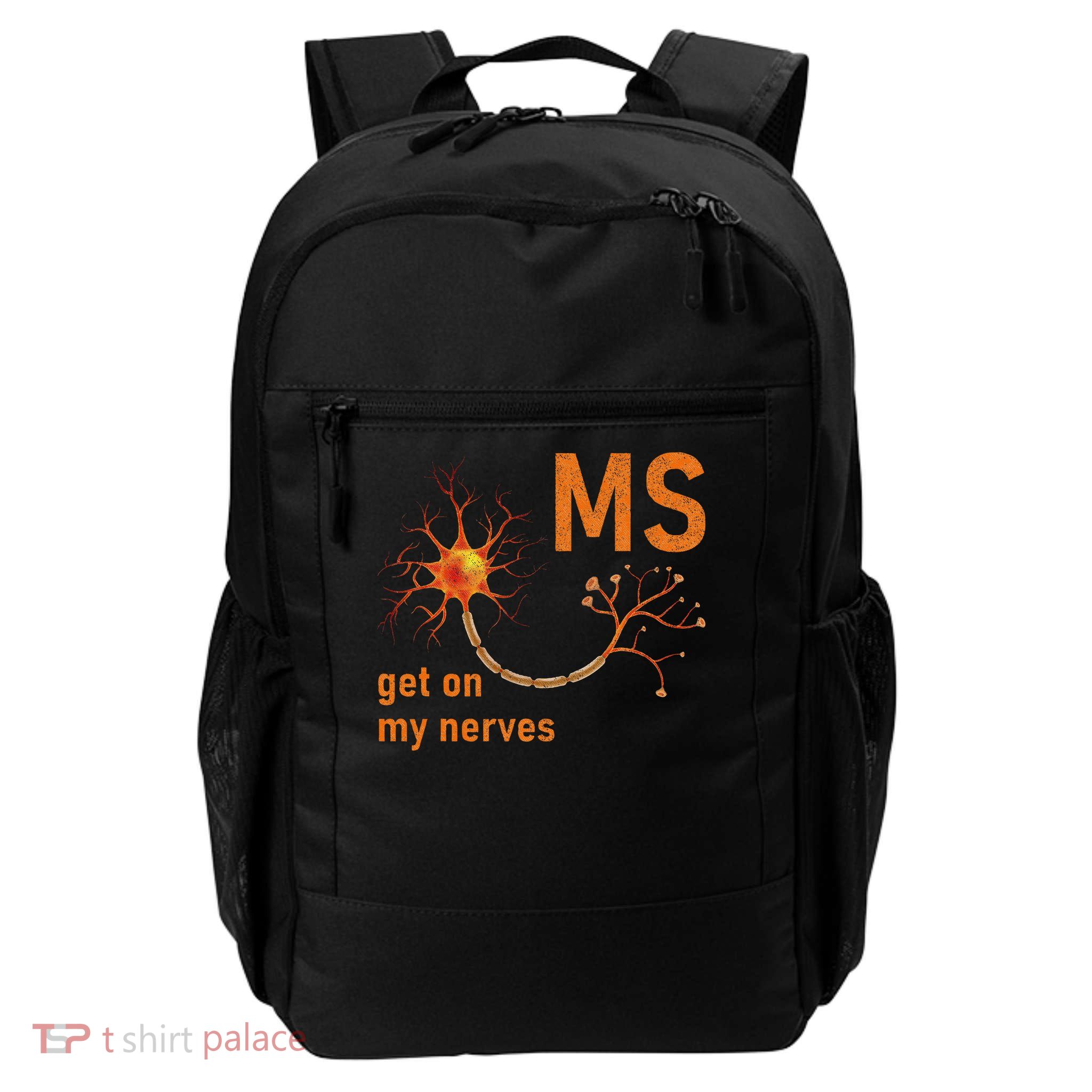 MS Get On My Nerves Neuron Humor Awareness Humor Neurons Backpack