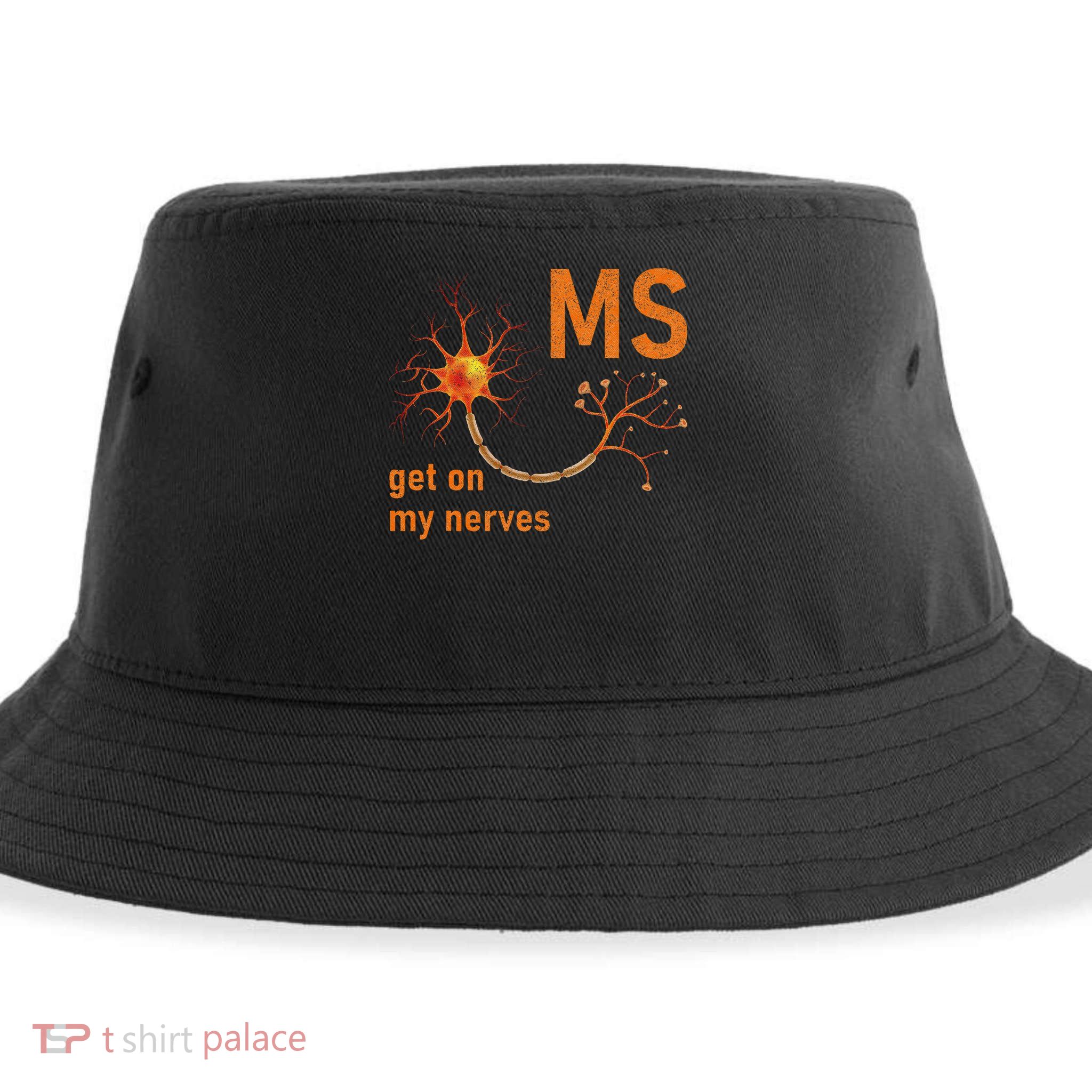 MS Get On My Nerves Neuron Humor Awareness Humor Neurons Sustainable Bucket Hat
