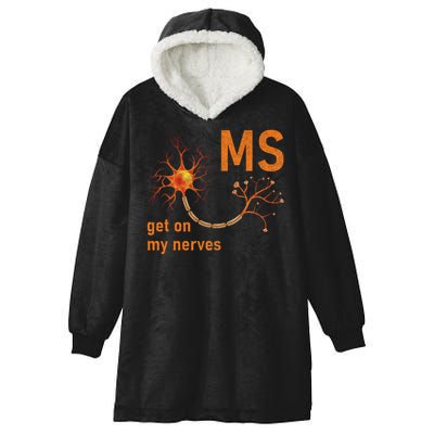 MS Get On My Nerves Neuron Humor Awareness Humor Neurons Hooded Wearable Blanket
