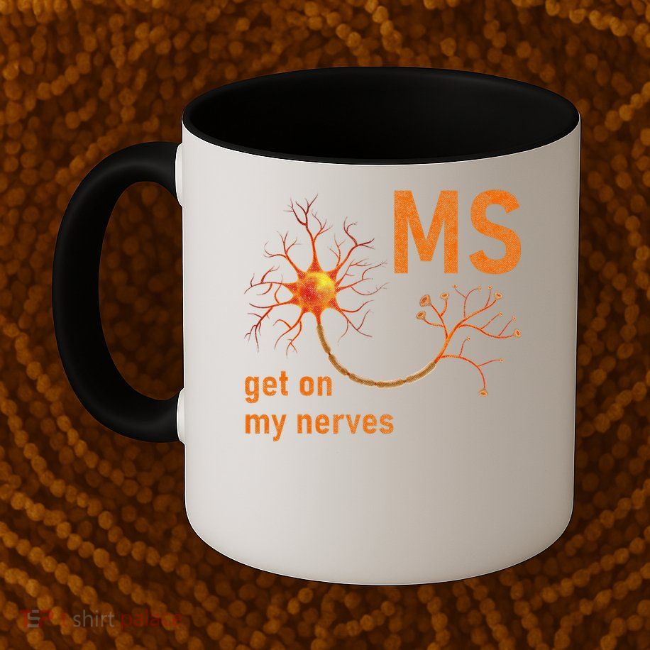 MS Get On My Nerves Neuron Humor Awareness Humor Neurons Mug