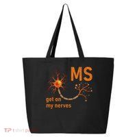 MS Get On My Nerves Neuron Humor Awareness Humor Neurons 25L Jumbo Tote