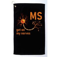 MS Get On My Nerves Neuron Humor Awareness Humor Neurons Golf Towel