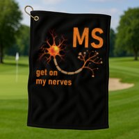 MS Get On My Nerves Neuron Humor Awareness Humor Neurons Golf Towel