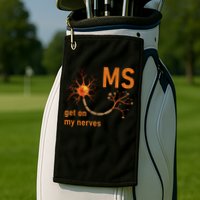 MS Get On My Nerves Neuron Humor Awareness Humor Neurons Golf Towel
