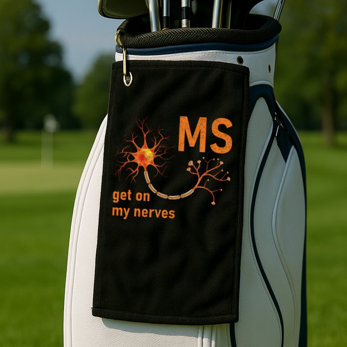 MS Get On My Nerves Neuron Humor Awareness Humor Neurons Golf Towel