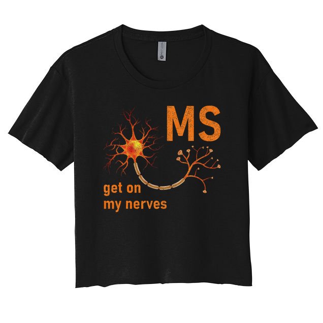 MS Get On My Nerves Neuron Humor Awareness Humor Neurons Crop Top