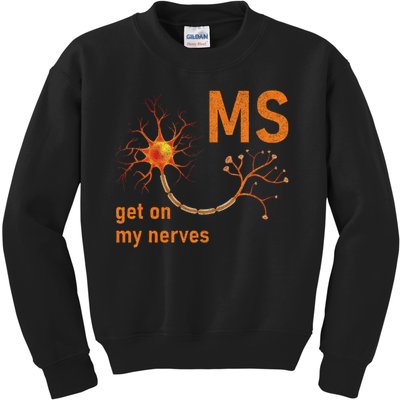 MS Get On My Nerves Neuron Humor Awareness Humor Neurons Kids Sweatshirt