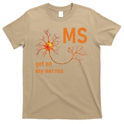 MS Get On My Nerves Neuron Humor Awareness Humor Neurons T-Shirt