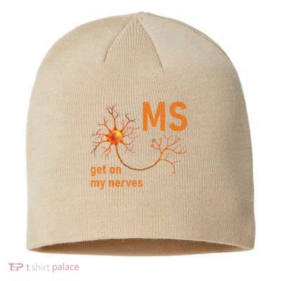 MS Get On My Nerves Neuron Humor Awareness Humor Neurons Sustainable Beanie