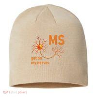 MS Get On My Nerves Neuron Humor Awareness Humor Neurons Sustainable Beanie