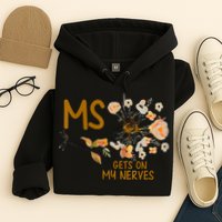 MS Gets On My Nerves Multiple Sclerosis Awareness Hoodie