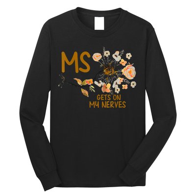 MS Gets On My Nerves Multiple Sclerosis Awareness Long Sleeve Shirt