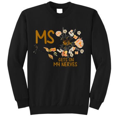 MS Gets On My Nerves Multiple Sclerosis Awareness Sweatshirt