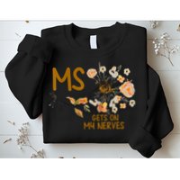 MS Gets On My Nerves Multiple Sclerosis Awareness Sweatshirt