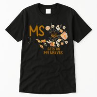 MS Gets On My Nerves Multiple Sclerosis Awareness Tall T-Shirt