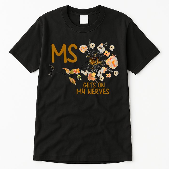 MS Gets On My Nerves Multiple Sclerosis Awareness Tall T-Shirt