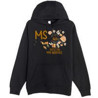 MS Gets On My Nerves Multiple Sclerosis Awareness Premium Pullover Hoodie