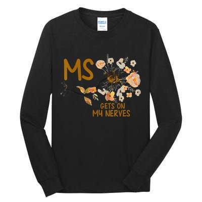 MS Gets On My Nerves Multiple Sclerosis Awareness Tall Long Sleeve T-Shirt
