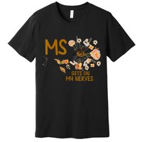 MS Gets On My Nerves Multiple Sclerosis Awareness Premium T-Shirt
