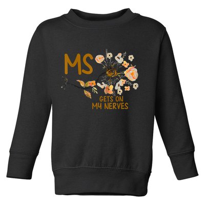 MS Gets On My Nerves Multiple Sclerosis Awareness Toddler Sweatshirt