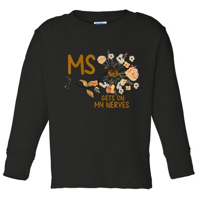 MS Gets On My Nerves Multiple Sclerosis Awareness Toddler Long Sleeve Shirt